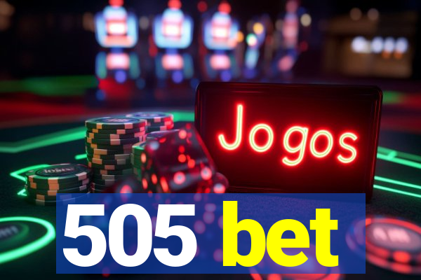 505 bet